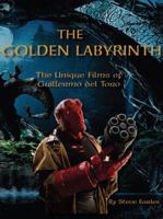 The Golden Labyrinth: The Unique Films of Guillermo Del Toro 0953656497 Book Cover