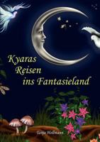 Kyaras Reisen ins Fantasieland 3839166764 Book Cover
