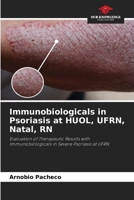 Immunobiologicals in Psoriasis at HUOL, UFRN, Natal, RN: Evaluation of Therapeutic Results with Immunobiologicals in Severe Psoriasis at UFRN 620782122X Book Cover