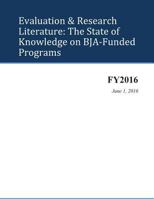 Evaluation & Research Literature: The State of Knowledge on Bja-Funded Programs 1537088106 Book Cover