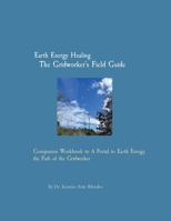 Earth Energy Healing The Gridworker's Field Guide: Companion Workbook to A Portal to Earth Energy, the Path of the Gridworker B0F3RP1ZJT Book Cover