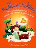 Buddha at Bedtime: Tales of Love and Wisdom for You to Read with Your Child to Enchant, Enlighten and Inspire 1844836231 Book Cover