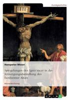 Spiegelungen Des Ignis Sacer in Der Kreuzigungsdarstellung Des Isenheimer Altars 3668510210 Book Cover