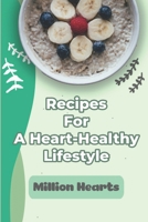 Recipes For A Heart-Healthy Lifestyle: Million Hearts: Slow Cooker Heart Healthy Recipes B09FBX6X6S Book Cover