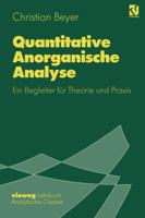 Quantitative Anorganische Analyse: Ein Begleiter Fur Theorie Und Praxis 3540670149 Book Cover