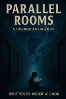 Parallel Rooms: A Horror Anthology B0FR2BQVF8 Book Cover
