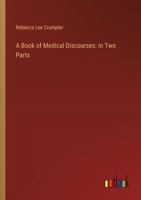 A Book of Medical Discourses: in Two Parts 3385104378 Book Cover