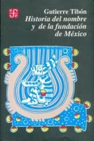 Historia del nombre y de la fundación de México 9681638921 Book Cover