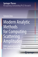 Modern Analytic Methods for Computing Scattering Amplitudes: With Application to Two-Loop Five-Particle Processes 3031019474 Book Cover