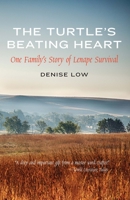 The Turtle's Beating Heart: One Family's Story of Lenape Survival 080329493X Book Cover