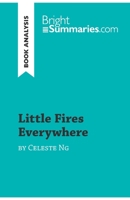 Little Fires Everywhere by Celeste Ng (Book Analysis): Detailed Summary, Analysis and Reading Guide 2808019920 Book Cover