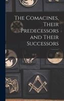 The Comacines, Their Predecessors and Their Successors 1016430949 Book Cover
