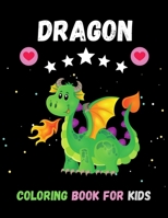Dragon Coloring Book For Kids: Cute Dragon Coloring Pages, Children Activity Book for Boys & Girls B091F5QSS8 Book Cover