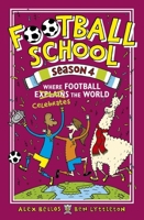 Football School Season 4: Where Football Explains the World 1406379573 Book Cover