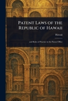 Patent Laws of the Republic of Hawaii 1022950940 Book Cover