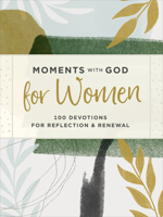 Moments with God for Women: 100 Devotions for Reflection and Renewal 1640701710 Book Cover