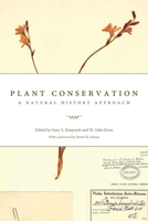 Plant Conservation: A Natural History Approach 0226455130 Book Cover