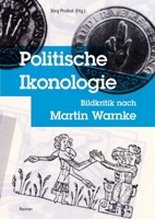 Politische Ikonologie: Bildkritik Nach Martin Warnke 3496016779 Book Cover