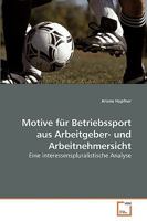 Motive für Betriebssport aus Arbeitgeber- und Arbeitnehmersicht: Eine interessenspluralistische Analyse 3639197763 Book Cover