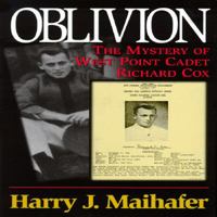 Oblivion: The Mystery of West Point Cadet Richard Cox 1574882244 Book Cover