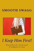 I Keep Him First! 1721291393 Book Cover
