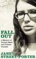 Fall Out: A Memoir of Friends Made and Friends Unmade 0755314964 Book Cover
