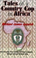 Tales of a Country Cop in Africa 1931391378 Book Cover