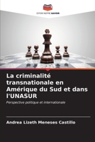 La criminalité transnationale en Amérique du Sud et dans l'UNASUR (French Edition) 6206516954 Book Cover