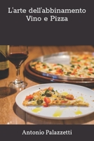 L'arte dell'abbinamento Vino e Pizza B0CF45F65K Book Cover