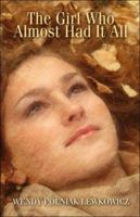 The Girl Who Almost Had It All 1424126274 Book Cover