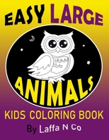 Easy Large Animals Kids Coloring Book: Young Children, Toddlers, Preschool Age, Big Cute Pictures To Color (Back To School Gifts) B08HRV2RWD Book Cover
