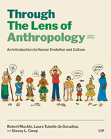 Through the Lens of Anthropology: An Introduction to Human Evolution and Culture, Fourth Edition 1049810961 Book Cover