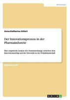 Der Innovationsprozess in der Pharmaindustrie: Eine empirische Analyse des Zusammenhangs zwischen dem Innovationserfolg und der Diversit�t in der Projektlandschaft 3656543216 Book Cover