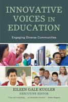 Innovative Voices in Education: Engaging Diverse Communities 1610485394 Book Cover