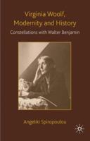 Virginia Woolf, Modernity and History: Constellations with Walter Benjamin 0230537588 Book Cover