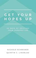 Get Your Hopes Up: 30 Days of Shifting Your Perspective 1983592315 Book Cover