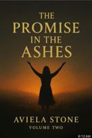 THE PROMISE IN THE ASHES: The Amaing and Beautiful Tapestry of a Shattered Life B0GCQKYTFX Book Cover