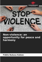 Non-violence: an opportunity for peace and harmony 620588478X Book Cover