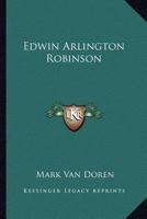 Edwin Arlington Robinson 116263989X Book Cover