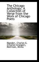 The Chicago Anthology; a Collection of Verse from the Wof Chicago Poets 1018972838 Book Cover