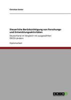 Steuerliche Berücksichtigung von Forschungs- und Entwicklungsaktivitäten: Deutschland im Vergleich mit ausgewählten OECD-Ländern 364079933X Book Cover