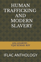 HUMAN TRAFFICKING AND MODERN SLAVERY: IFLAC ANTHOLOGY B09MYWT3LC Book Cover