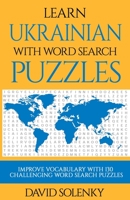 Learn Ukrainian with Word Search Puzzles: Learn Ukrainian Language Vocabulary with Challenging Word Find Puzzles for All Ages 1089012160 Book Cover