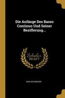 Die Anf�nge Des Basso Continuo Und Seiner Bezifferung... 102184635X Book Cover