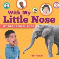 With My Little Nose (My First Senses Book) 1953344356 Book Cover