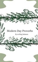 Modern Day Proverbs by No King Solomon B0DTGLCS3V Book Cover