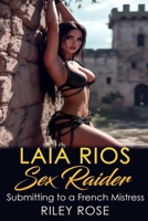 Laia Rios - Sex Raider: Submitting to a French Mistress (Sex Raider Series) B0F9QNW48G Book Cover