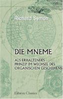 Die Mneme ALS Erhaltendes Prinzip Im Wechsel Des Organischen Geschenens 1161113827 Book Cover