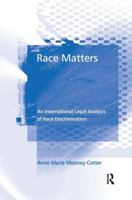 Race Matters: An International Legal Analysis of Race Discrimination 0754645622 Book Cover