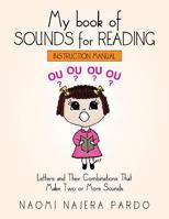 My Book of Sounds for Reading: Letters and Their Combinations That Make Two or More Sounds 1514485818 Book Cover
